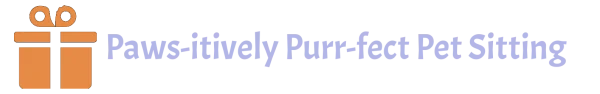 Paws-itively Purr-fect Pet Sitting